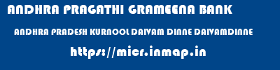 ANDHRA PRAGATHI GRAMEENA BANK  ANDHRA PRADESH KURNOOL DAIVAM DINNE DAIVAMDINNE  micr code